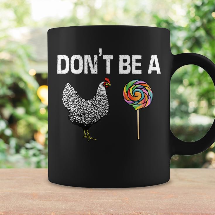 Dont Be A Chicken Sucker Coffee Mug Gifts ideas