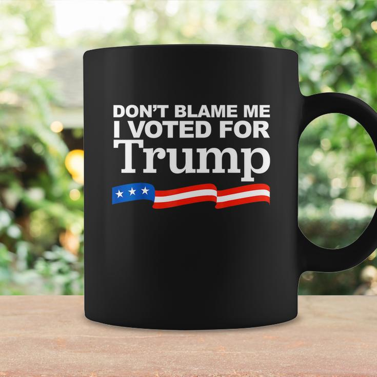 Dont Blame Me I Voted For Trump Coffee Mug Gifts ideas