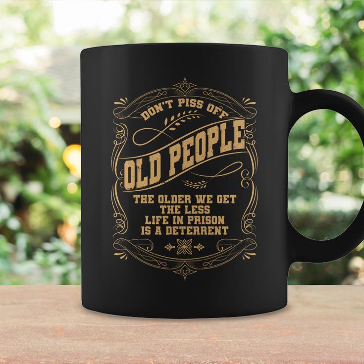 Dont Piss Off Old People We Get Less Life In Prison Tshirt Coffee Mug Gifts ideas