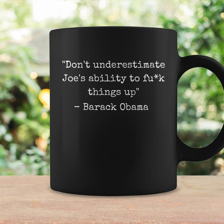Dont Underestimate Joes Ability To F Things Up Funny Biden Coffee Mug Gifts ideas
