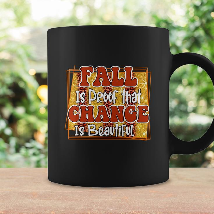 Fall Is Proof That Change Is Beautiful Coffee Mug Gifts ideas