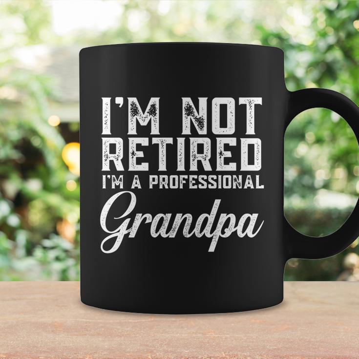 Father Day Gift Men Im Not Retired A Professional Grandpa Gift Coffee Mug Gifts ideas