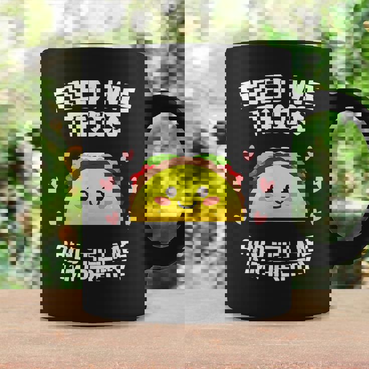 Feed Me Tacos And Tell Me Im Pretty V2 Coffee Mug Gifts ideas