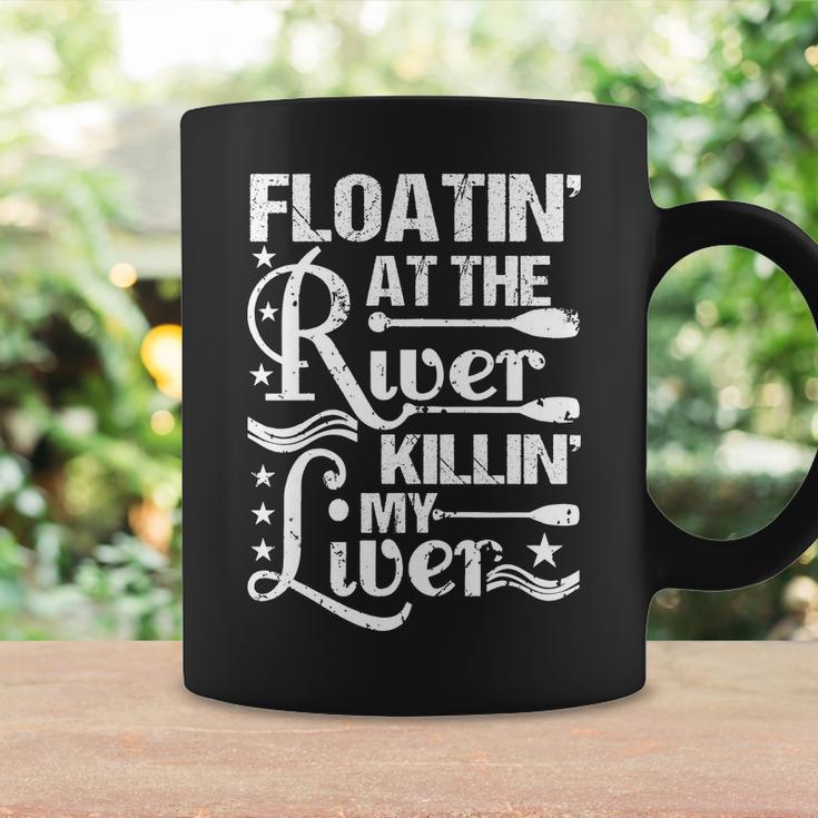 Floatin At The River Killin My Liver Coffee Mug Gifts ideas