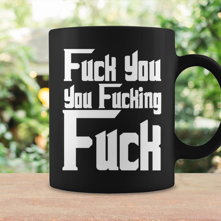 Fuck You You Fucking Fuck Tshirt Coffee Mug - Monsterry