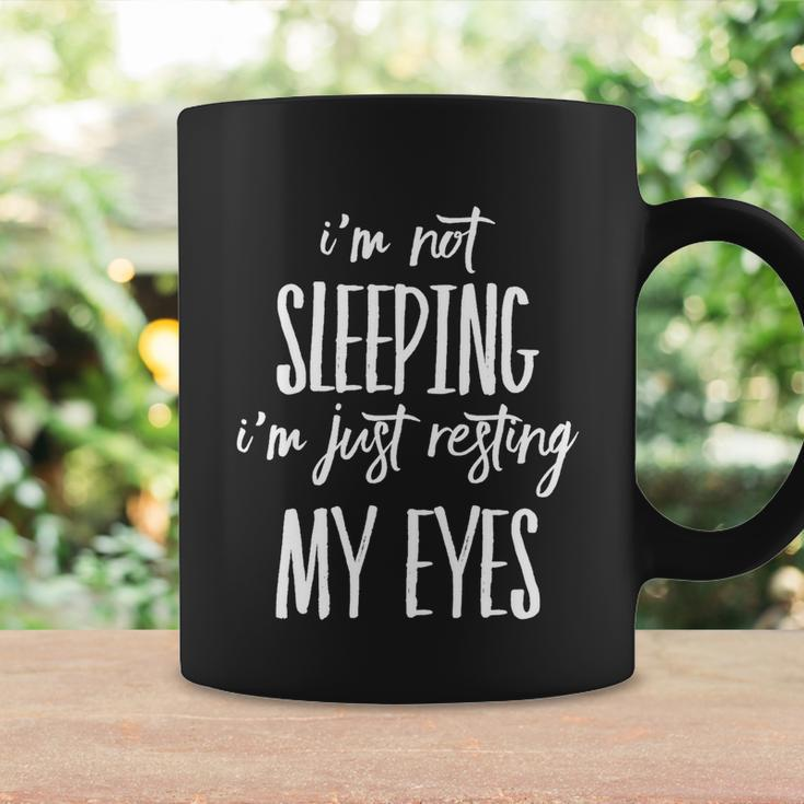 Funny Im Not Sleeping Im Just Resting My Eyes Meaningful Gift Coffee Mug Gifts ideas