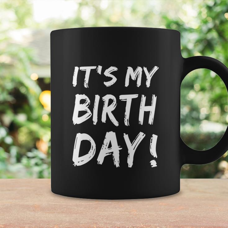 Funny Its My Birthday For Boy Girl Birthday Coffee Mug Gifts ideas
