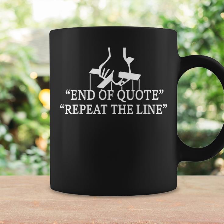 Funny Joe End Of Quote Repeat The Line V3 Coffee Mug Gifts ideas