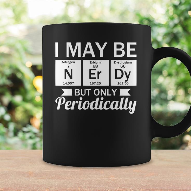 Funny Nerd &8211 I May Be Nerdy But Only Periodically Coffee Mug Gifts ideas