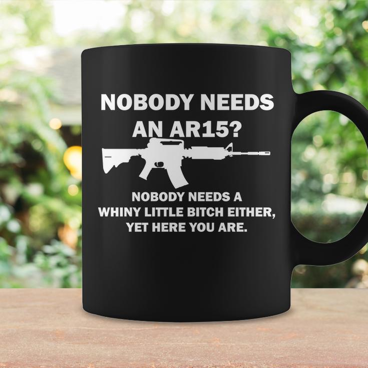 Funny Nobody Needs An Ar15 Nobody Needs Whiny Little Coffee Mug Gifts ideas