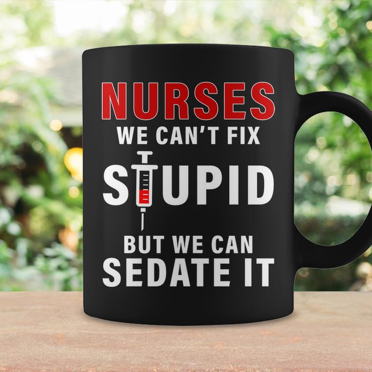 Funny Nurse Cant Fix Stupid Tshirt Coffee Mug Gifts ideas
