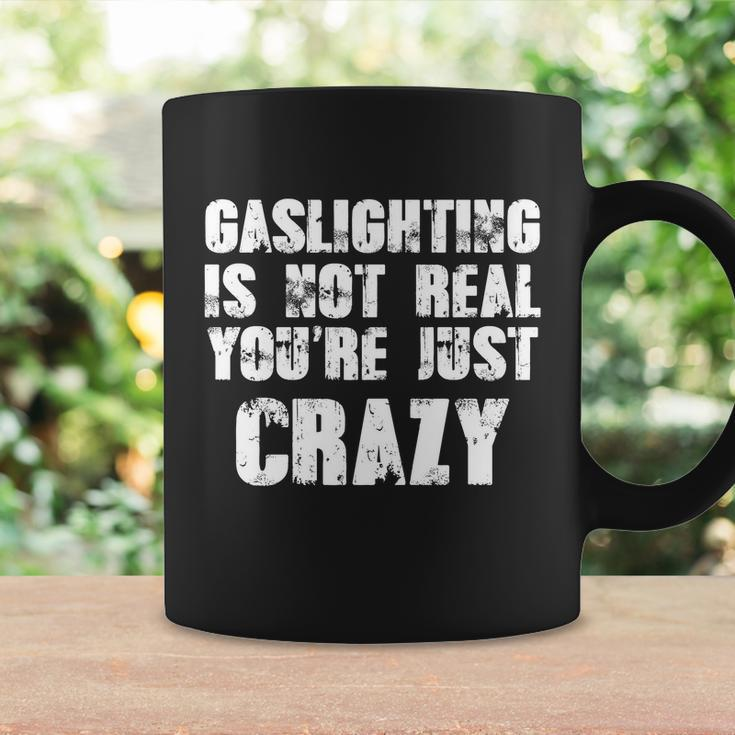 Gaslighting Is Not Real Youre Just Crazy Distressed Funny Meme Tshirt Coffee Mug Gifts ideas