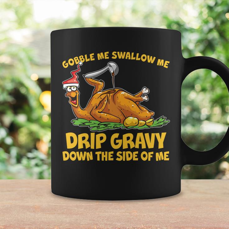 Gobble Swallow Me Drip Gravy Down The Side Of Me Turkey Tshirt Coffee Mug Gifts ideas