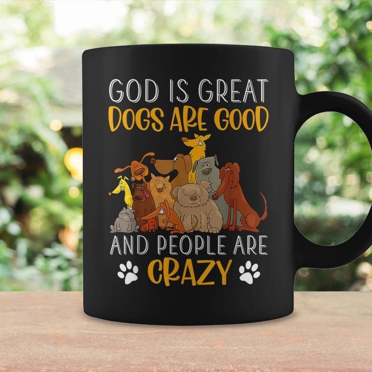 God Is Great Dogs Are Good And People Are Crazy Coffee Mug Gifts ideas