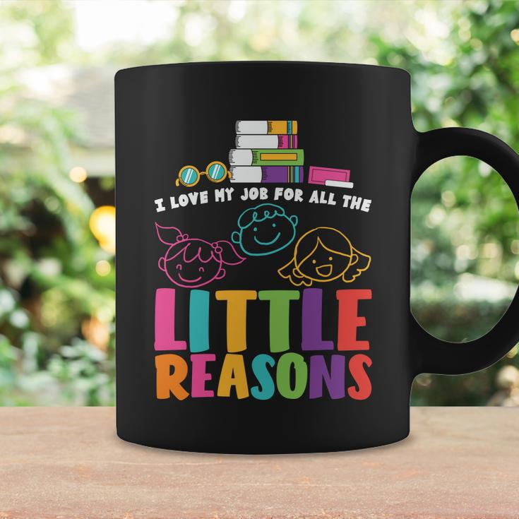 I Love My Job For Little Reasons Teacher Quote Graphic Shirt For Female Male Kid Coffee Mug Gifts ideas