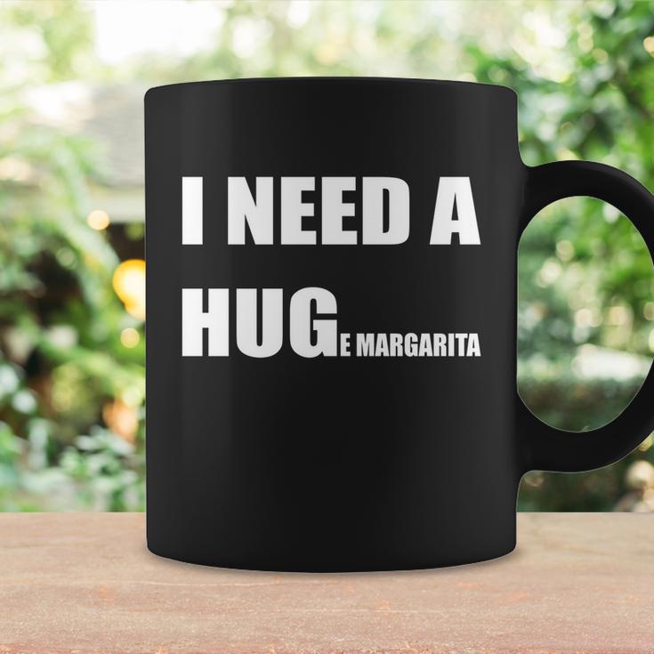 I Need A Huge Margarita Humor Margarita Lover Gift Coffee Mug Gifts ideas