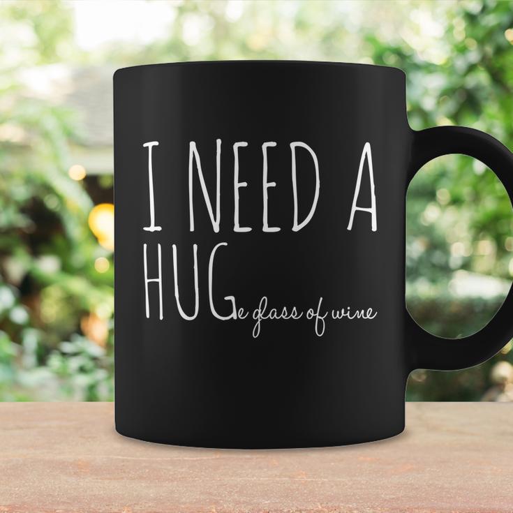 I Need A Hugmeaningful Gifte Glass Of Wine Funny Ing Pun Funny Gift Coffee Mug Gifts ideas