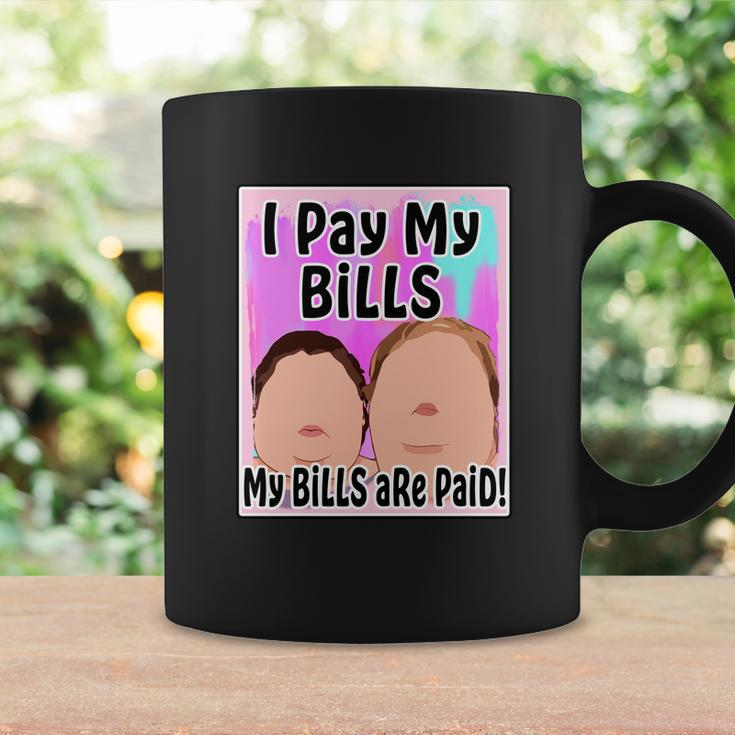 I Pay My Bills My Bills Are Paid Funny Meme Tshirt Coffee Mug Gifts ideas