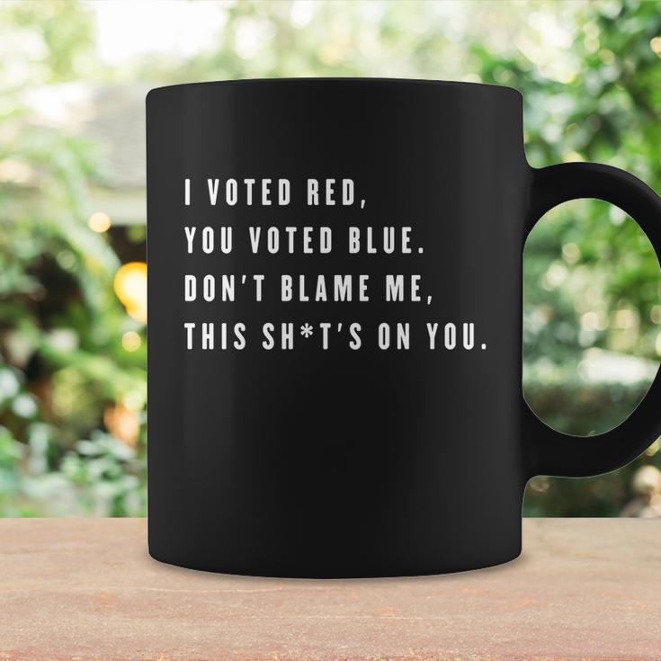 I Voted Red You Voted Blue Dont Blame Me Valentine Funny Gift Coffee Mug Gifts ideas