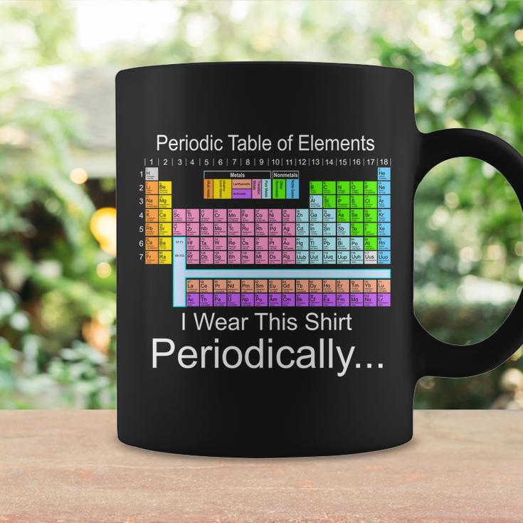 I Wear This Shirt Periodically Periodic Table Of Elements Coffee Mug Gifts ideas