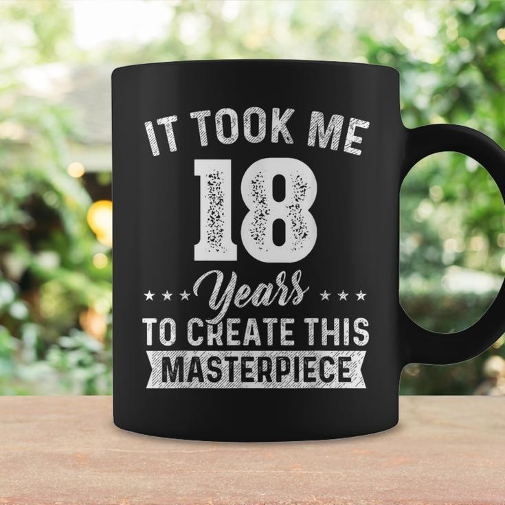 It Took Me 18 Years Masterpiece 18Th Birthday 18 Years Old Coffee Mug Gifts ideas