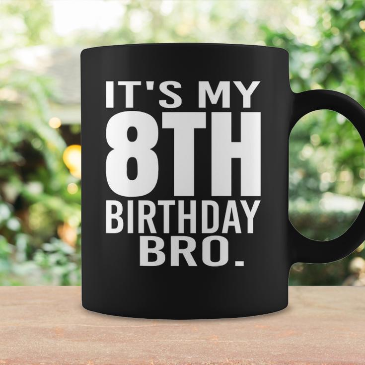 It&8217S My 8Th Birthday Bro Eighth Birthday Party Boys Girls Coffee Mug Gifts ideas