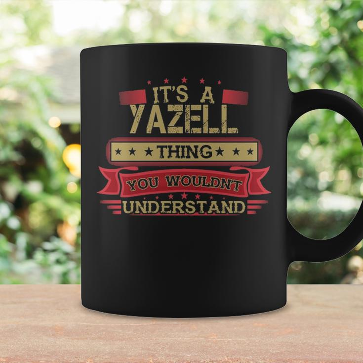 Its A Yazell Thing You Wouldnt UnderstandShirt Yazell Shirt Shirt For Yazell Coffee Mug Gifts ideas
