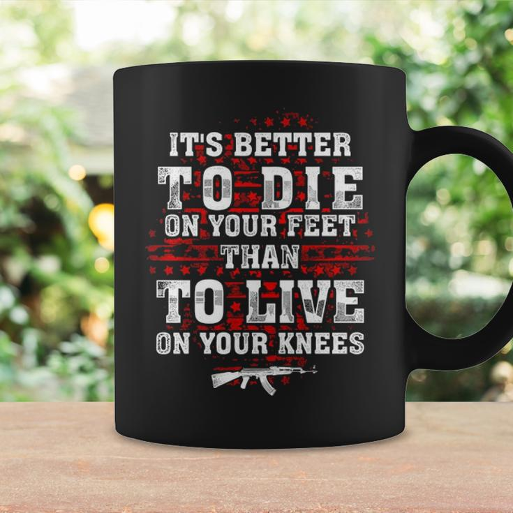 Its Better To Die On Your Feet Than To Live V2 Coffee Mug Gifts ideas