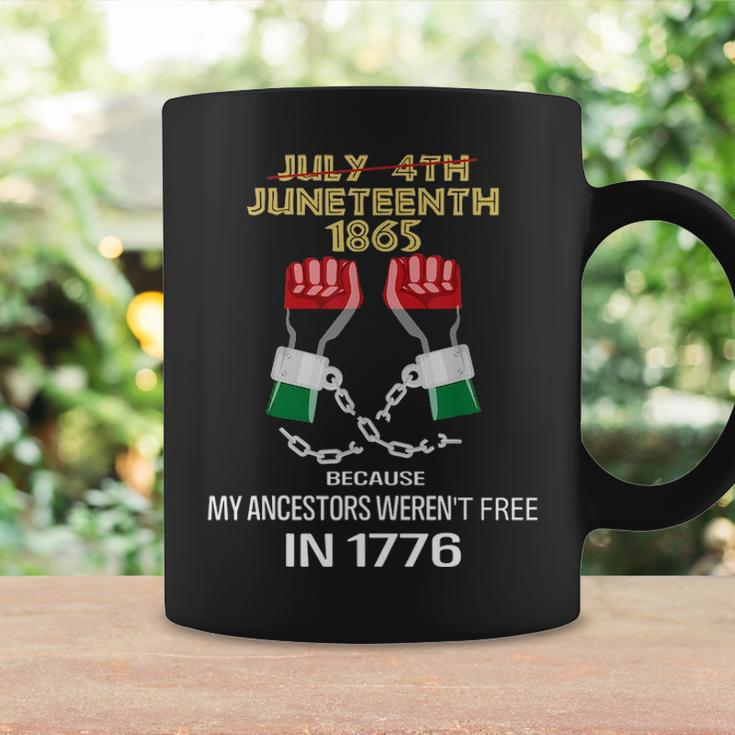Juneteenth 1865 My Ancestors Werent Free In 1776 Graphic Design Printed Casual Daily Basic Coffee Mug Gifts ideas