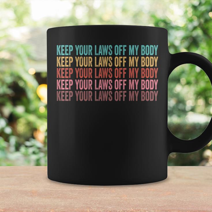 Keep Your Laws Off My Body My Choice Pro Choice Abortion Coffee Mug Gifts ideas