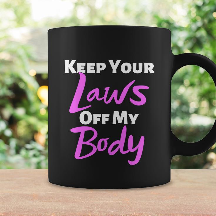 Keep Your Laws Off My Body Womens Rights Feminist Coffee Mug Gifts ideas