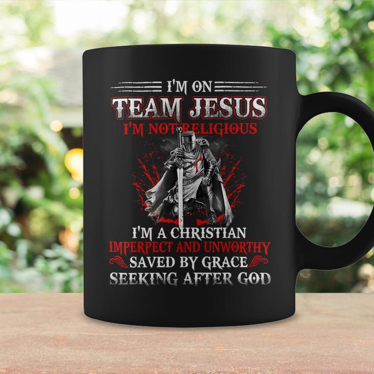 Knight TemplarShirt - Im On Team Jesus Im Not Religious Im A Christian Imperfect And Unworthy Saved By Grace Seeking After God - Knight Templar Store Coffee Mug Gifts ideas