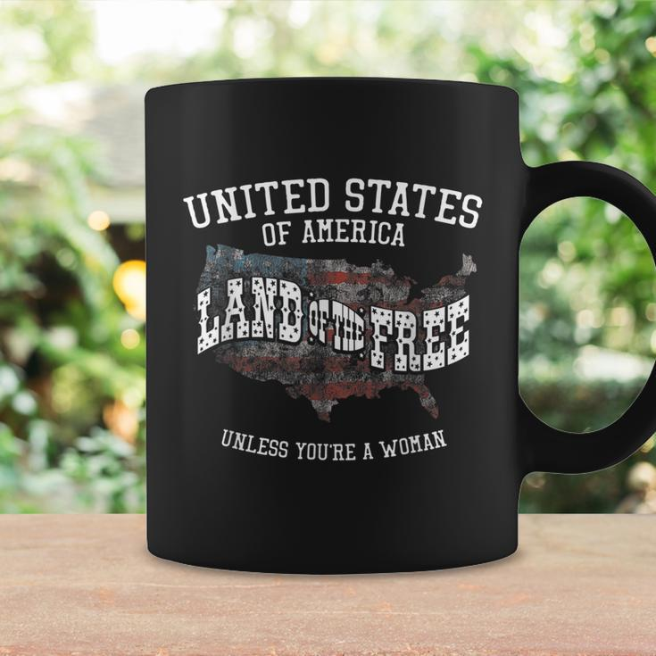 Land Of The Free Unless Youre A Woman Coffee Mug Gifts ideas