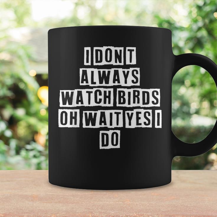 Lovely Funny Cool Sarcastic I Dont Always Watch Birds Oh Coffee Mug Gifts ideas