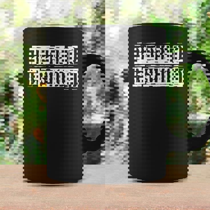 Lovely Funny Cool Sarcastic Prepare To Be Schooled Coffee Mug Gifts ideas
