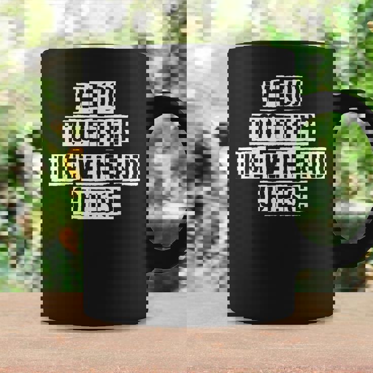 Lovely Funny Cool Sarcastic We Go Together Like Wine And Coffee Mug Gifts ideas