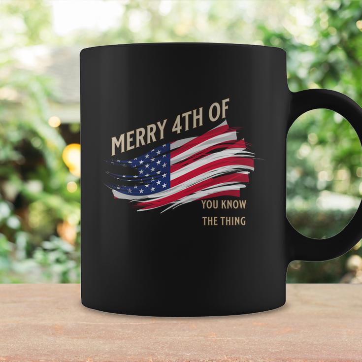 Merry 4Th Of You Know The Thing Coffee Mug Gifts ideas