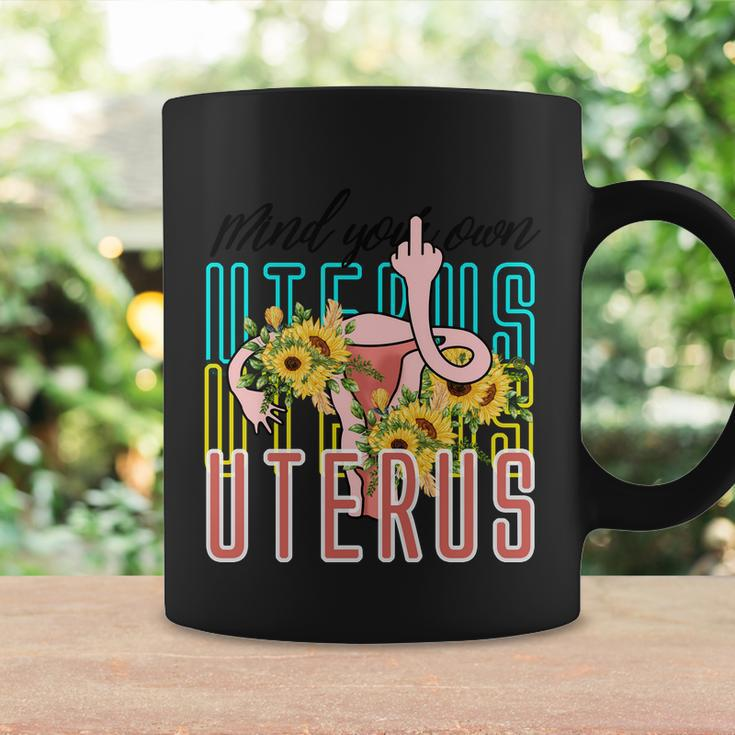 Mind You Own Uterus Floral Midle Finger 1973 Pro Roe Coffee Mug Gifts ideas