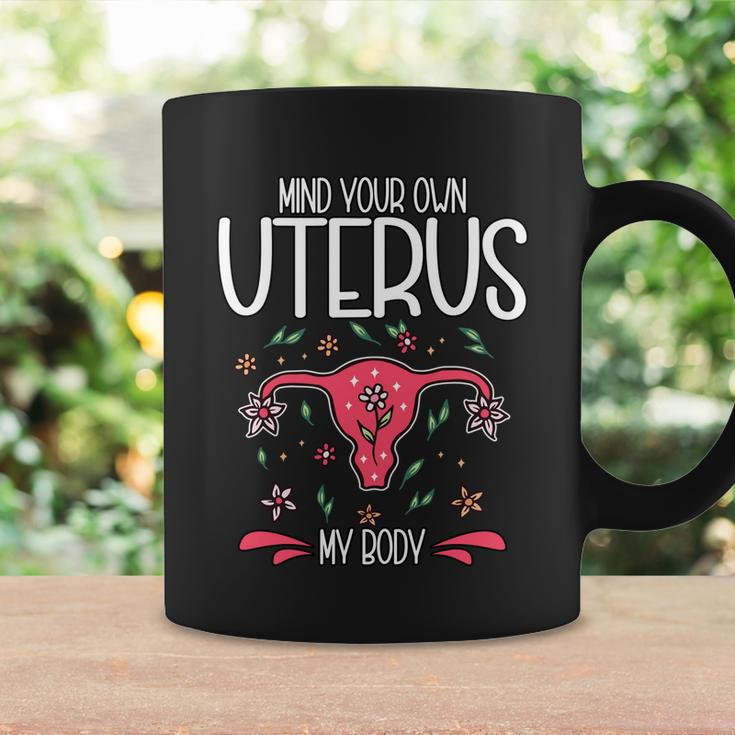 Mind Your Own Uterus My Body Pro Choice Feminism Meaningful Gift Coffee Mug Gifts ideas