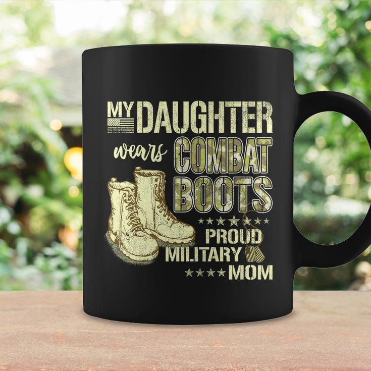 My Daughter Wears Combat Boots Gift Proud Military Mom Gift Coffee Mug Gifts ideas