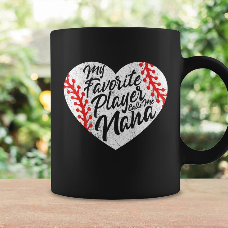My Favorite Player Calls Me Nana Baseball Heart Cute Grandma Coffee Mug Gifts ideas
