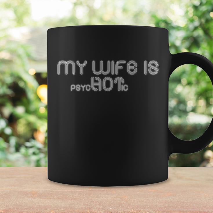 My Wife Is Psychotic V2 Coffee Mug Gifts ideas