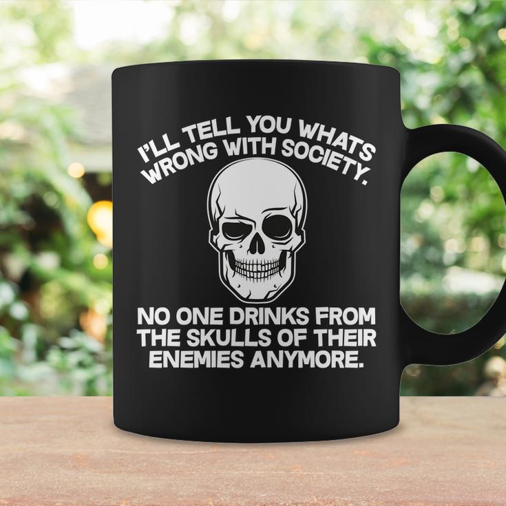 No One Drinks From The Skulls Of Their Enemies Anymore Tshirt Coffee Mug Gifts ideas