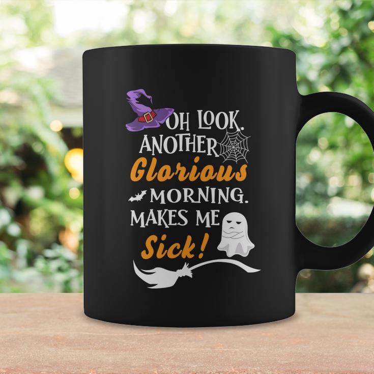 Oh Look Another Glorious Morning Makes Me Sick Halloween Quote Coffee Mug Gifts ideas