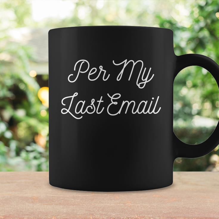 Per My Last Email Gift For Coworker Gift Swap Gift Graphic Design Printed Casual Daily Basic Coffee Mug Gifts ideas