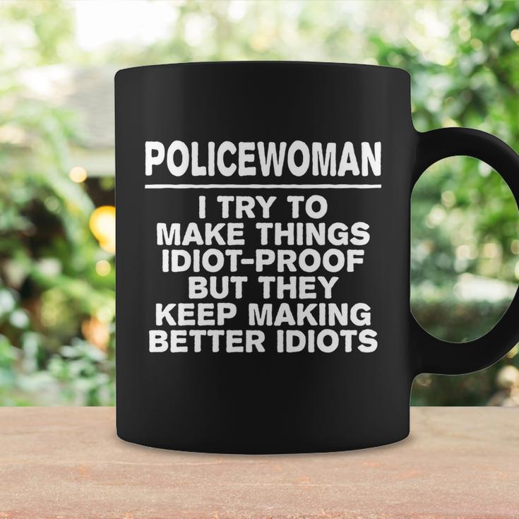 Policewoman Try To Make Things Idiotgreat Giftproof Coworker Cops Great Gift Coffee Mug Gifts ideas