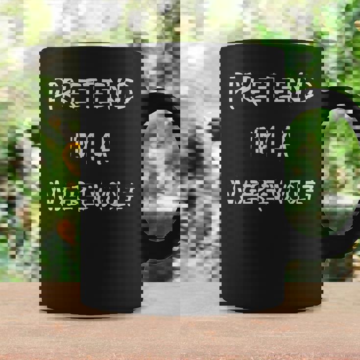 Pretend Im A Werewolf Halloween Party Simple Diy Costume Coffee Mug Gifts ideas