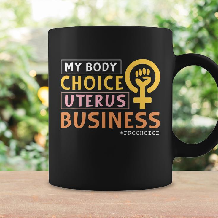 Pro Choice My Body Choice Uterus Business Pro Choice Coffee Mug Gifts ideas