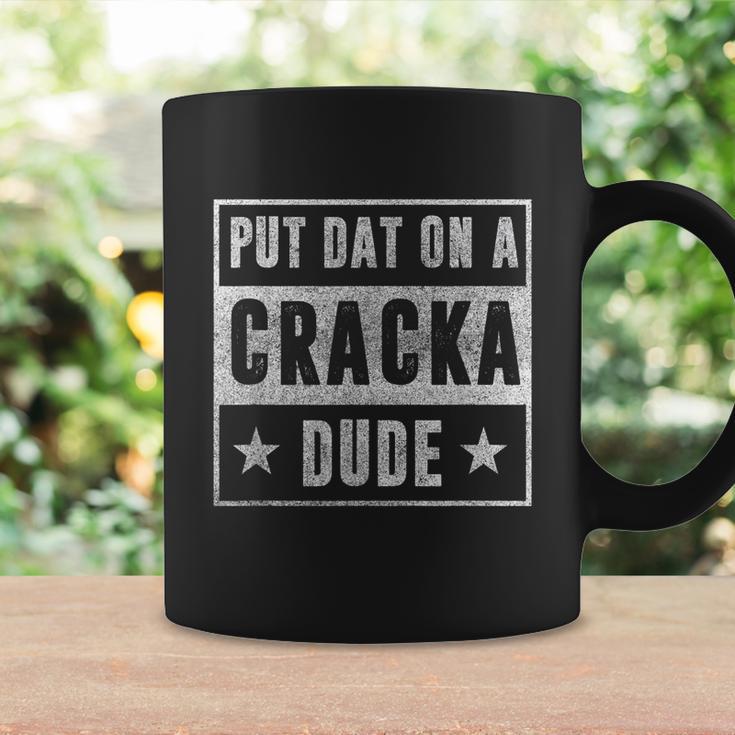 Put That On A Cracka Dude Funny Stale Cracker Tshirt Coffee Mug Gifts ideas