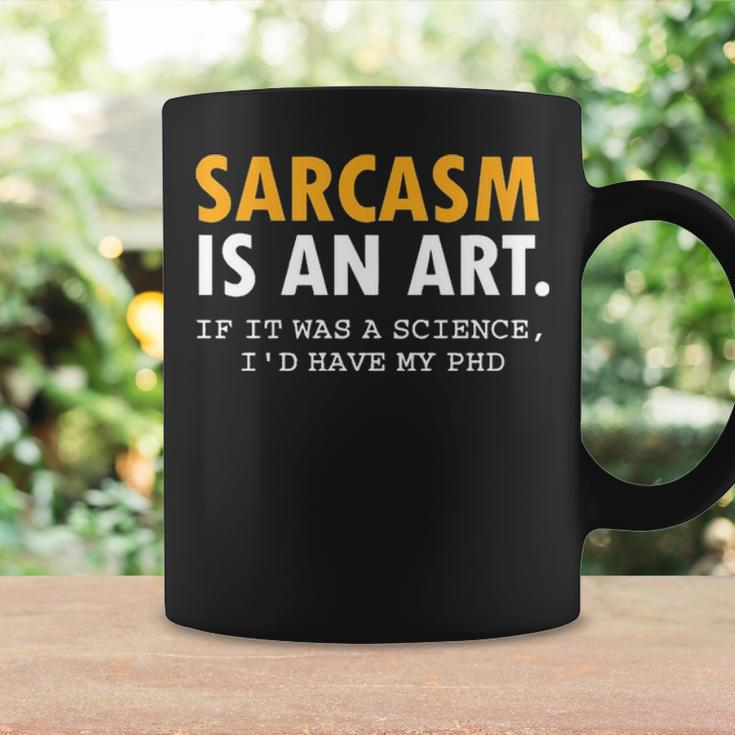 Sarcasm Is An Art Coffee Mug Gifts ideas